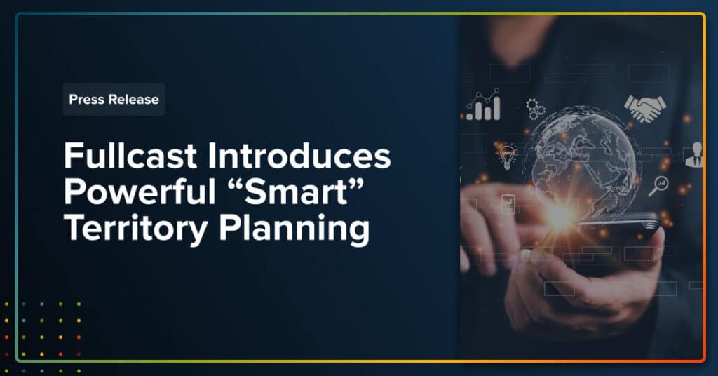 Fullcast-Introduces-Powerful-Smart-Territory-Planning-1024x536